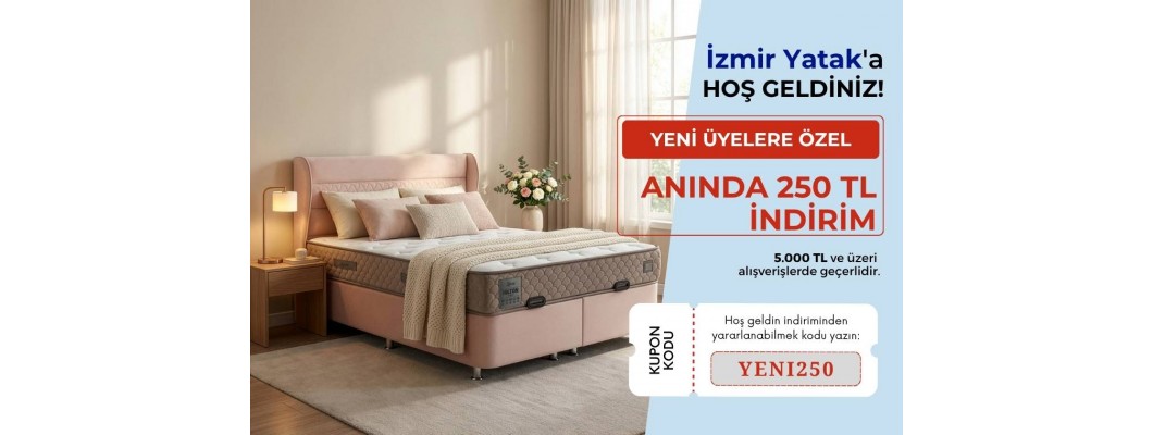 Yeni Üyelere Özel 250 TL Hoş Geldin İndirimi